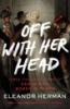 Off with her head by Herman, Eleanor