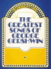 The_greatest_songs_of_George_Gershwin