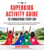 The_superkids_activity_guide_to_conquering_every_day