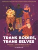 Trans_bodies__trans_selves