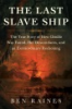 The last slave ship by Raines, Ben