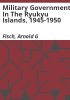 Military_government_in_the_Ryukyu_Islands__1945-1950