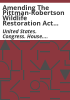 Amending_the_Pittman-Robertson_Wildlife_Restoration_Act_and_the_Dingell-Johnson_Sport_Fish_Restoration_Act__to_provide_parity_for_United_States_territories_and_the_District_of_Columbia__to_make_technical_corrections_to_such_Acts_and_related_laws__and_for_other_purposes