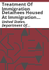 Treatment_of_immigration_detainees_housed_at_Immigration_and_Customs_enforcement_facilities