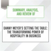 Summary__Analysis__and_Review_of_Danny_Meyer_s_Setting_the_Table__The_Transforming_Power_of_Hospi