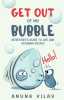 Get_Out_of_My_Bubble