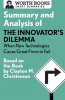 Summary_and_Analysis_of_The_Innovator_s_Dilemma__When_New_Technologies_Cause_Great_Firms_to_Fail