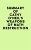 Summary_of_Cathy_O_Neil_s_Weapons_of_Math_Destruction