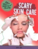 Scary_skin_care