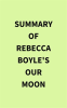 Summary_of_Rebecca_Boyle_s_Our_Moon