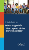 A_Study_Guide_For_Selma_Lagerlof_s__The_Legend_Of_The_Christmas_Rose_
