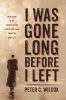 I_Was_Gone_Long_Before_I_Left