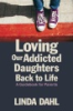 Loving_our_addicted_daughters_back_to_life