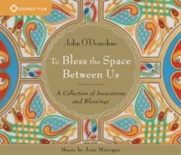 To_Bless_the_Space_Between_Us