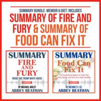 Summary_Bundle__Memoir___Diet__Includes_Summary_of_Fire_and_Fury___Summary_of_Food_Can_Fix_It__Li