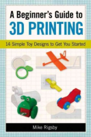 A_beginner_s_guide_to_3D_printing