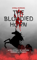 The_Bloodied_Horn__A_Collection_of_Unicorn_Murder_Mysteries