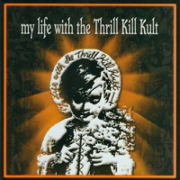 My_Life_With_The_Thrill_Kill_Kult