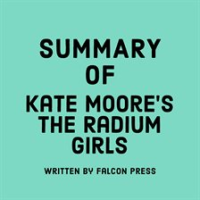 Summary_of_Kate_Moore_s_The_Radium_Girls
