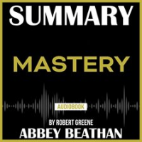 Summary_of_Mastery_by_Robert_Greene