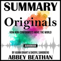 Summary_of_Originals__How_Non-Conformists_Move_the_World_by_Adam_Grant___Sheryl_Sandberg