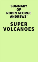 Summary_of_Robin_George_Andrews__Super_Volcanoes